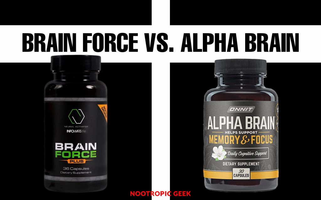 brain force vs alpha brain comparison review nootropic geek